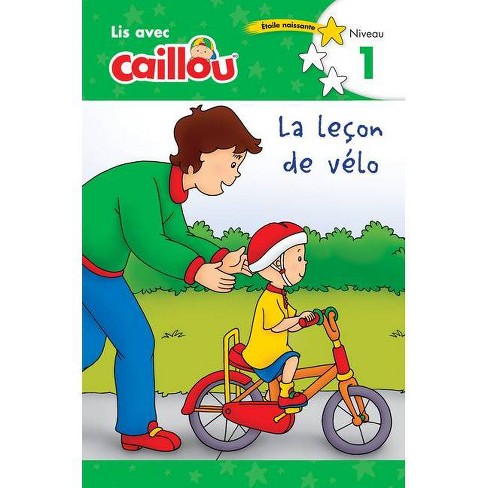 Caillou La Lecon De Velo Lis Avec Caillou Niveau 1 French Edition Of Caillou The Bike Lesson Paperback Target