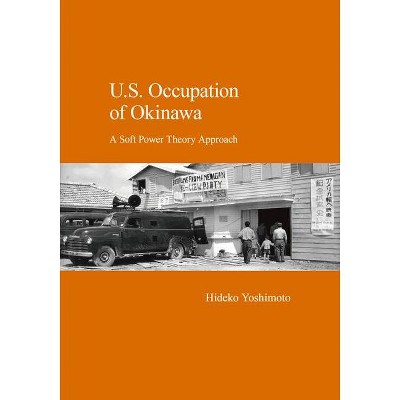 U.S. Occupation of Okinawa - (Japanese Society) by  Hideko Yoshimoto (Paperback)