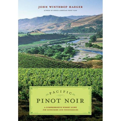 Pacific Pinot Noir - by  John Winthrop Haeger (Paperback)