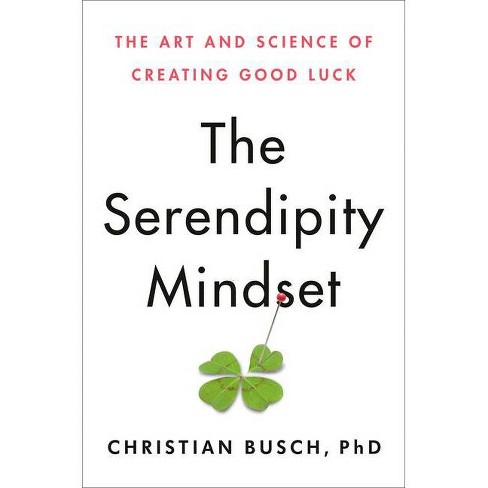 The Serendipity Mindset - By Christian Busch (hardcover) : Target