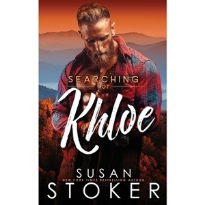 Searching for Khloe - (Eagle Point Search & Rescue) by  Susan Stoker (Paperback) - 1 of 1