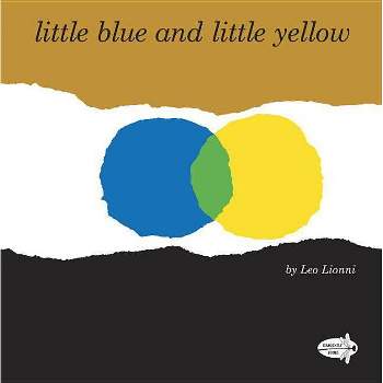 Little Blue and Little Yellow - by Leo Lionni