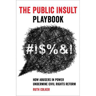 The Public Insult Playbook - by  Ruth Colker (Hardcover)