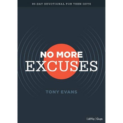 No More Excuses - Teen Devotional - by  Tony Evans (Paperback)