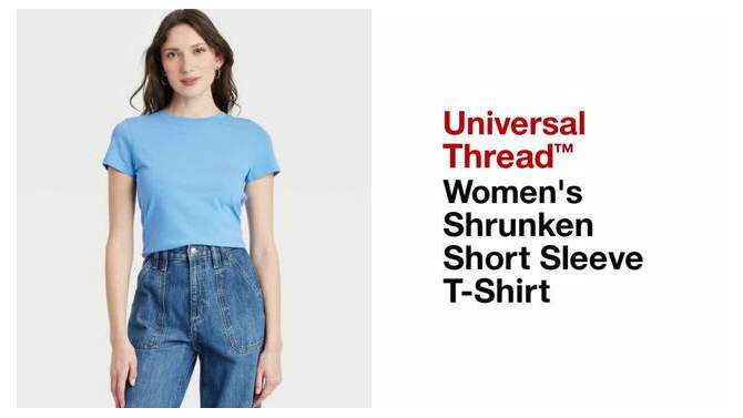Women's Shrunken Short Sleeve T-Shirt - Universal Thread™, 2 of 8, play video