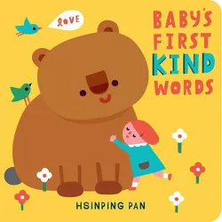 Baby's First Kind Words - by Hsinping Pan (Board Book)