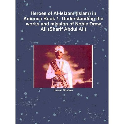 Heroes of Al-Islaam (Islam) in America Book 1 - by  Hassan Shabazz (Paperback)