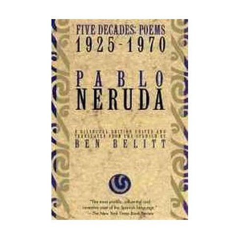 Five Decades: Poems 1925-1970 - by  Pablo Neruda (Paperback) - image 1 of 1