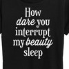 Women's - Instant Message - How Dare You Interrupt Sleep Short Sleeve Graphic T-Shirt - 2 of 4