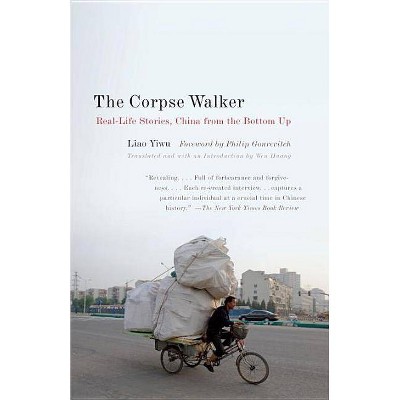 The Corpse Walker - by  Liao Yiwu (Paperback)