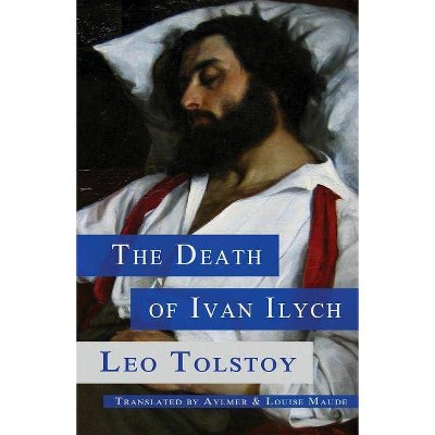 The Death of Ivan Ilych - by  Leo Tolstoy (Paperback)