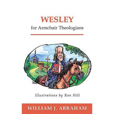 Wesley for Armchair Theologians - by  William J Abraham (Paperback)