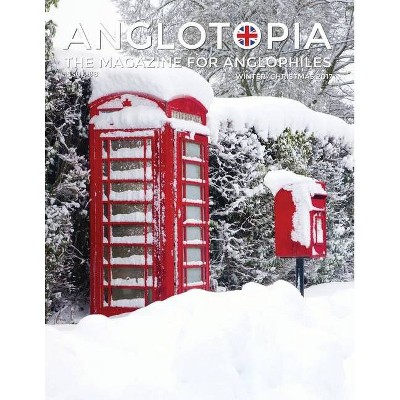 Anglotopia Magazine - Issue #8 - The Anglophile Magazine - Christmas in England, Birmingham, Cadbury, World War II, Boxing Day, Penguin Books,