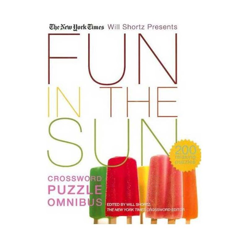 The New York Times Will Shortz Presents Fun in the Sun Crossword Puzzle Omnibus - (Will Shortz Presents...) (Paperback), 1 of 2