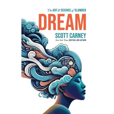 Dream - by  Scott Carney (Paperback)