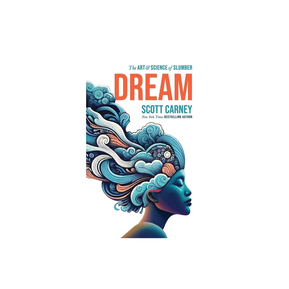 Dream - by Scott Carney (Paperback)