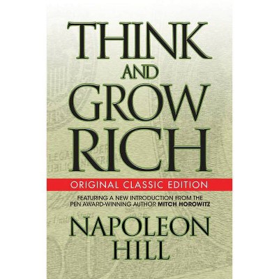 Think and Grow Rich (Original Classic Edition) - by  Napoleon Hill (Paperback)