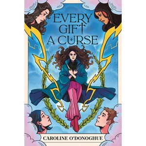 Every Gift a Curse - (Gifts) by Caroline O'Donoghue - 1 of 1