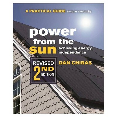 Power from the Sun - 2nd Edition - by  Dan Chiras (Paperback)