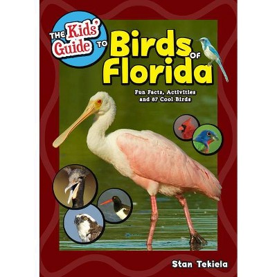 The Kids' Guide to Birds of Florida - (Birding Children's Books) by  Stan Tekiela (Paperback)