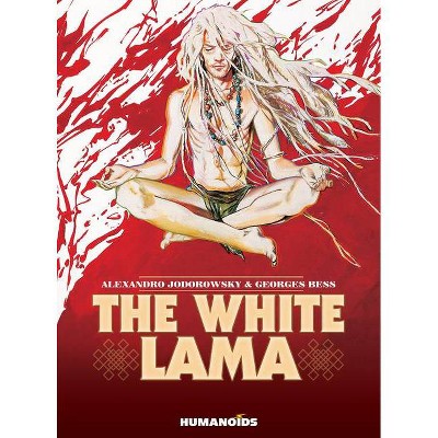 The White Lama - by  Alejandro Jodorowsky (Hardcover)