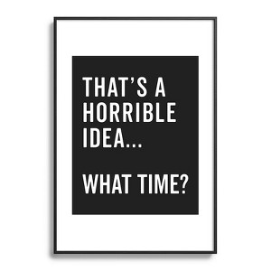 EnvyArt Thats A Horrible Idea Metal Framed Art Print - Deny Designs - 1 of 3