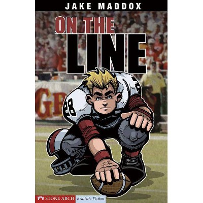 On the Line - (Jake Maddox Sports Stories) by  Jake Maddox (Paperback)