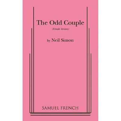 The Odd Couple (Female Version) - by  Neil Simon (Paperback)