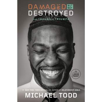 Damaged But Not Destroyed - Large Print by  Michael Todd (Paperback)