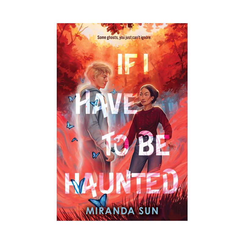 If I Have to Be Haunted - by  Miranda Sun (Hardcover), 1 of 2