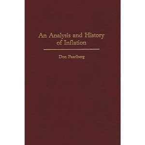 An Analysis and History of Inflation - by  Don Paarlberg (Hardcover) - 1 of 1