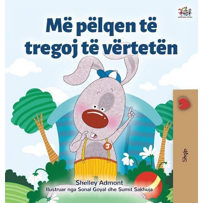 I Love to Tell the Truth (Albanian Book for Kids) - (Albanian Bedtime Collection) Large Print by  Shelley Admont & Kidkiddos Books (Hardcover)