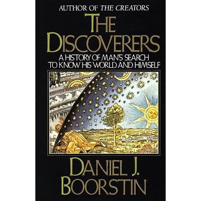 The Discoverers - (Knowledge) by  Daniel J Boorstin (Paperback)