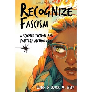 Recognize Fascism - by  Sam J Miller & Jaymee Goh (Paperback) - 1 of 1