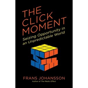 The Click Moment - by  Frans Johansson (Paperback) - 1 of 1