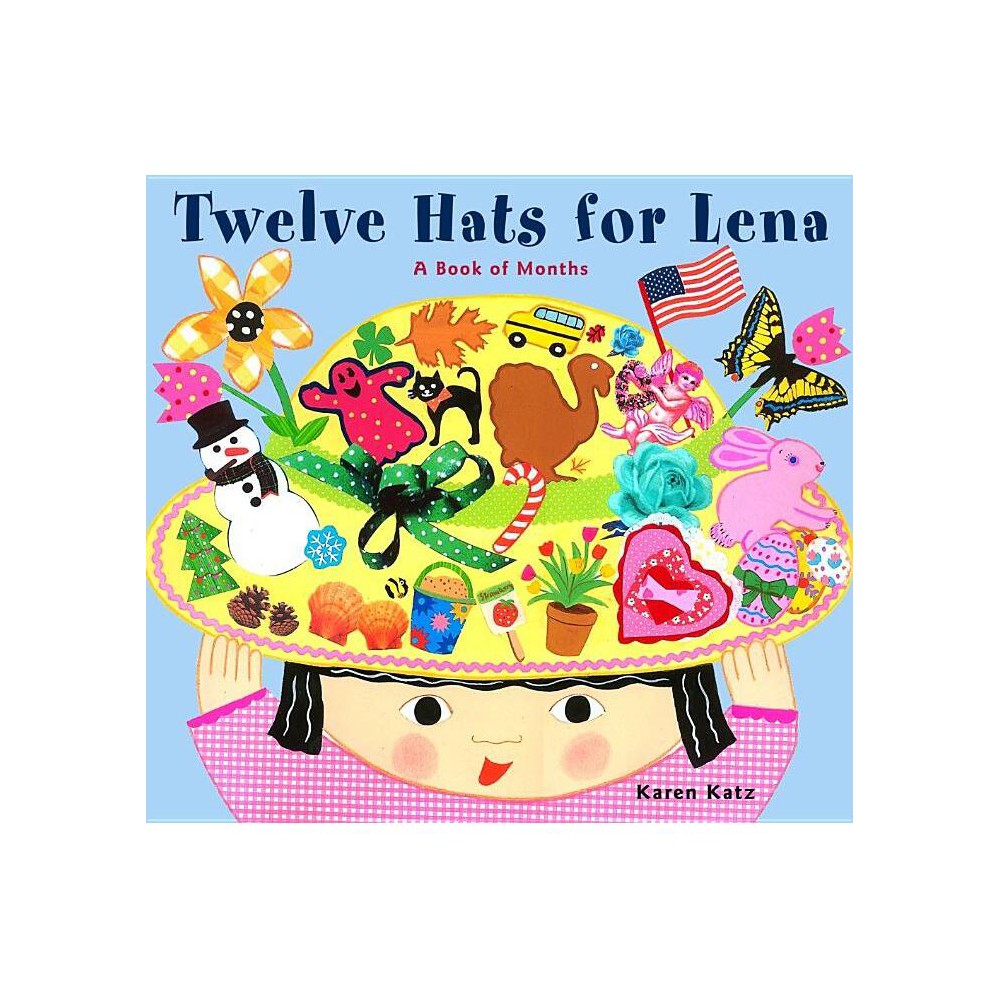 Twelve Hats for Lena - by Karen Katz (Hardcover)