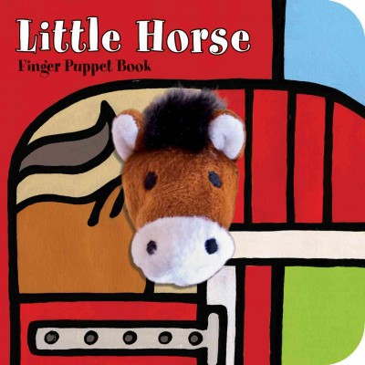 Little Horse Finger Puppet Book - (Little Finger Puppet Board Books) by  Chronicle Books & Imagebooks (Board Book)