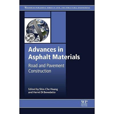 Advances in Asphalt Materials - (Woodhead Publishing Civil and Structural Engineering) by  Shin-Che Huang & Hervé Di Benedetto (Hardcover)