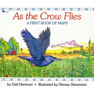 As the Crow Flies - (Rise and Shine) by  Gail Hartman (Paperback)