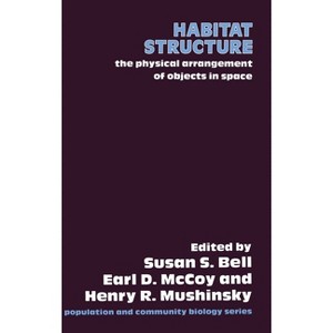 Habitat Structure - (Therapy in Practice Series) by  S S Bell & Earl D McCoy & H R Mushinsky (Hardcover) - 1 of 1