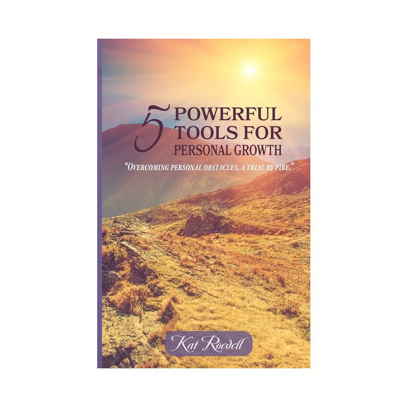 5 Powerful Tools for Personal Growth - by  Kat Roedell (Paperback), 1 of 2