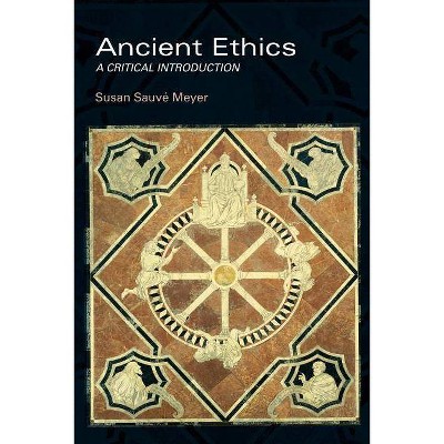 Ancient Ethics - by  Susan Sauvé Meyer (Paperback)