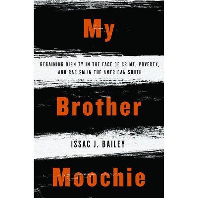 My Brother Moochie - by  Issac J Bailey (Paperback)