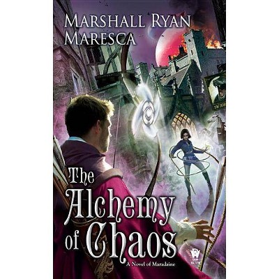 The Alchemy of Chaos - (Maradaine Novels) by  Marshall Ryan Maresca (Paperback)