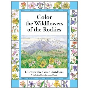Color the Wildflowers of the Rockies - (Pruett) (Paperback) - 1 of 1