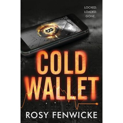 Cold Wallet - by  Rosy Fenwicke (Paperback)