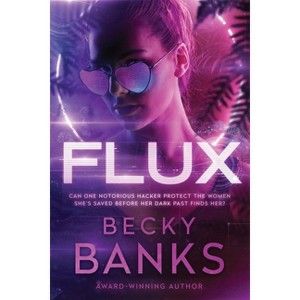 Flux - by  Becky Banks (Paperback) - 1 of 1