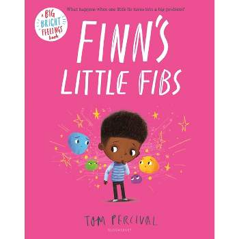 Finn's Little Fibs - (Big Bright Feelings) by  Tom Percival (Hardcover)