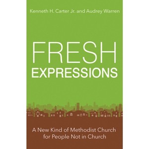 Fresh Expressions - by  Audrey Warren & Kenneth H Carter (Paperback) - 1 of 1
