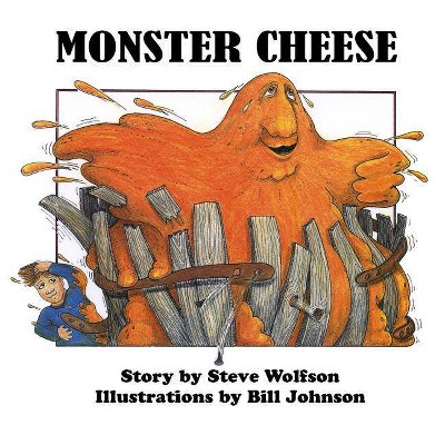 Monster Cheese - by  Steve Wolfson (Paperback)